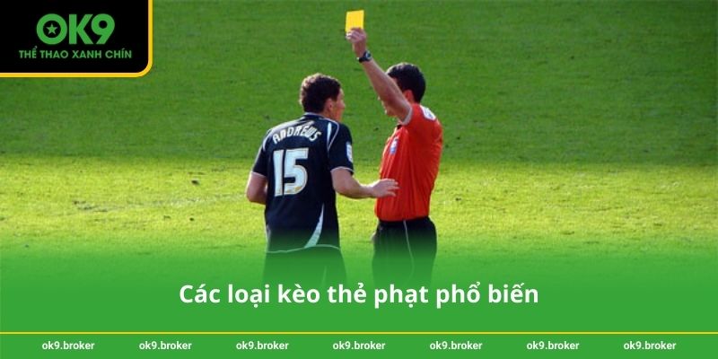Các loại kèo thẻ phạt phổ biến