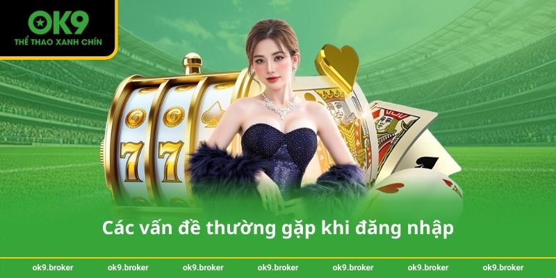 Các vấn đề thường gặp khi đăng nhập