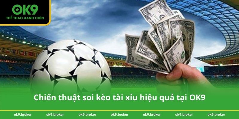 Chiến thuật soi kèo tài xỉu hiệu quả tại OK9