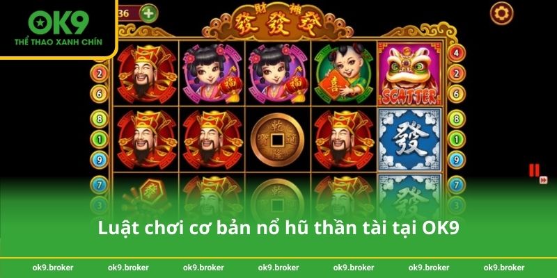 Luật chơi cơ bản nổ hũ thần tài tại OK9