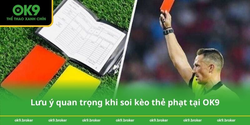 Lưu ý quan trọng khi soi kèo thẻ phạt tại OK9