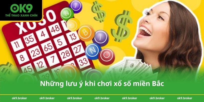 Những lưu ý khi chơi xổ số miền Bắc