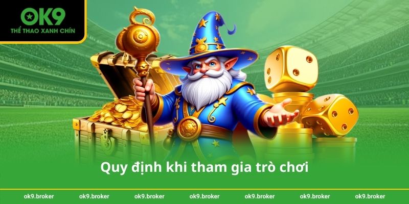 Quy định khi tham gia trò chơi